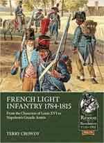 69339 - Crowdy, T. - French Light Infantry 1784-1815. From the Chasseurs of Louis XVI to Napoleon's Grande Armee