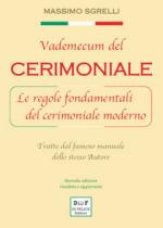 69356 - Sgrelli, M. - Vademecum del Cerimoniale. Le regole fondamentali del cerimoniale moderno