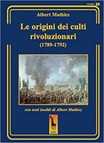 69369 - Mathiez, A. - Origini dei culti rivoluzionari 1789-1792 (Le)