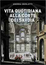 69374 - Merlotti, A. - Vita quotidiana alla corte dei Savoia 1663-1831