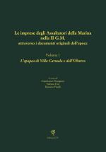 69377 - Pianigiani-Foti-Pinelli, G.-S.-R. - Imprese degli Assaltatori della Marina nella IIGM attraverso i documenti originali dell'epoca Vol 1: L'epopea della Villa Carmela e dell'Olterra (Le)