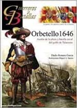 69450 - Romero Garcia, E. - Guerreros y Batallas 146: Orbetello 1646. Asedio de la plaza y batalla naval del golfo de Talamonte