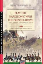 69493 - Cristini-Bistulfi, L.S.-G. - Play the Napoleonic Wars. The French Army 1. Gioca a wargame alle guerre napoleoniche. Esercito francese - Guardia Imperiale