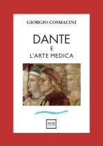 69508 - Cosmacini, G. - Dante e l'arte medica