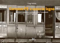 69514 - Voltan, L. - Carrozze FS a cassa in legno. Pervenute in costruzione e su progetto ex reti concessionarie dopo il 1 luglio 1905