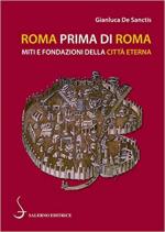 69548 - De Sanctis, G. - Roma prima di Roma. Miti e fondazioni della citta' eterna