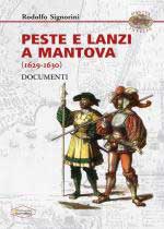 69557 - Signorini, R. - Peste e Lanzi a Mantova 1629-1630. Documenti