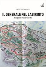 69564 - Persegati, N. - Generale nel labirinto. Badoglio e la sfinge di Caporetto (Il)