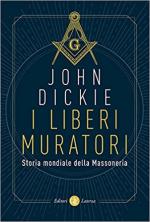 69575 - Dickie, J. - Liberi muratori. Storia Mondiale della massoneria (I)