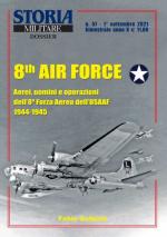69626 - Galbiati, F. - 8th Air Force. Aerei, uomini e operazioni dell' 8a Forza Aerea dell'USAAF 1944-1945 - Storia Militare Dossier 57