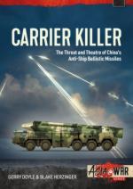 69646 - Doyle-Herzinger, G.-B. - Carrier Killer. China's Anti-Ship Ballistic Missiles and Theatre of Operations in the early 21st Century - Asia @War 029