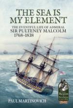 69648 - Martinovich, P. - Sea is my Element! The eventful life of Admiral Sir Pulteney Malcolm 1768-1838 (The)