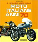 69694 - Sarti, G. - Grande libro delle moto italiane anni 70 (Il)
