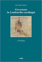 69705 - Santos Salazar, I. - Governare la lombardia carolingia 774-924