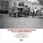 69706 - Alessandro-Biagini, G.-A. - Opera della Croce Rossa Italiana nella I Guerra Mondiale (L')