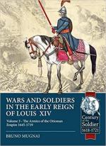 69716 - Mugnai, B. - Wars and Soldiers in the Early Reign of Louis XIV Vol 3. Armies of the Ottoman Empire 1645-1718