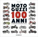 69718 - Daudo, F. - Moto Guzzi 100 anni. I modelli che hanno fatto la storia