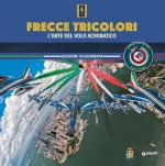 69749 - AAVV,  - Frecce tricolori. L'arte del volo acrobatico. Edizione aggiornata