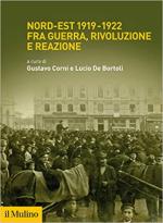 69764 - Corni-De Bortoli, G.-L. cur - Nord-est 1919-1922. Fra guerra, rivoluzione e reazione