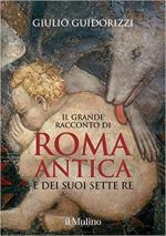 69765 - Guidorizzi, G. - Grande racconto di Roma antica e dei suoi sette Re (Il)
