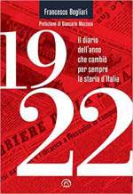 69770 - Bogliari, F. - 1922. Il diario dell'anno che cambio' per sempre la storia d'Italia