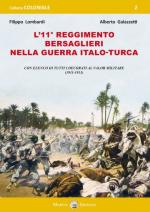 69785 - Lombardi-Galazzetti, F.-A. - 11. Reggimento Bersaglieri nella Guerra Italo-Turca. Con elenco di tutti decorati al Valor Militare 1911-1913 (L')