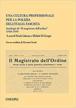 69801 - Labanca-Di Giorgio, N.-M. cur - Cultura professionale per la Polizia dell'Italia fascista. Antologia de 'Il magistrato dell'ordine' 1924-1939 (Una)