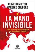 69814 - Hamilton-Ohlbergt, D.-M. - Mano invisibile. Come il Partito Comunista Cinese sta rimodellando il mondo