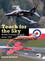 69835 - Jackson, J. - Teach for the Sky. British Training Aircraft since 1945