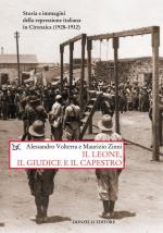 69846 - Volterra-Zinni, A.-M. - Leone, il giudice, il capestro. Storia e immagini della repressione italiana in Cirenaica 1928-1932 (Il)