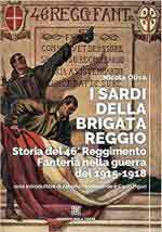 69869 - Oliva, N. - Sardi della Brigata Reggio. Storia del 46. Reggimento Fanteria nella guerra del 1915-1918 (I)