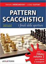 69885 - Shereshevsky-Slutsky, M.-L. - Pattern Scacchistici. I finali delle aperture  - Serie Finali Vol 2: giochi aperti e semiaperti