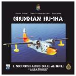 69892 - De Ponti-Del Canale-Panella, G.-O.-E. - Grumman HU-16A. Il soccorso aereo sulle ali degli 'Albatross'
