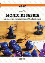 69900 - Prisco, D. - Mondi di sabbia. Linguaggio ed evoluzione dei giochi di ruolo