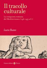 69904 - Russo, L. - Tracollo culturale. La conquista romana del Mediterraneo 146-145 a.C. (Il)