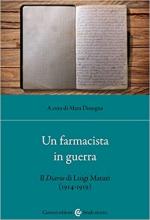 69907 - Acd Dissegna, M. - Farmacista in guerra. Diario di Luigi Maturi 1914-1919 (Un)