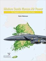 69940 - Polderman, R. - Modern South Korean Air Power. The Republic of Korea Air Force Today