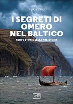 69976 - Vinci, F. - Segreti di Omero nel Baltico. Nuove storie dalla preistoria (I)