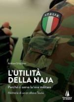 69990 - Ghiglione, A. - Utilita' della naja. Perche' ci serve la leva militare (L')