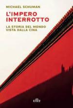 69993 - Schuman, M. - Impero interrotto. La storia del mondo visto dalla Cina (L')