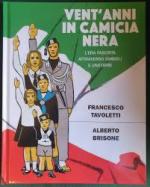 69994 - Tavoletti-Brisone, F.-A. - Vent'anni in camicia nera. L'era fascista attraverso simboli e uniformi