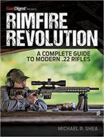 70004 - Shea, M.R. - Rimfire Revolution. A Complete Guide to Modern .22 Rifles