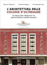 70016 - Carbonara-Pagliuca-Trausi, G.-A.-P.P. - Architettura delle colonie d'oltremare. Un riflesso della 'Modernita'' fra sperimentalismo e identita' nazionale (L')
