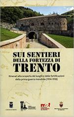 70041 - AAVV,  - Cartina: Sui sentieri della Fortezza di Trento