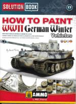 70062 - AAVV,  - Solution Book 17: How to Paint WWII German Winter Vehicles