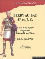 70068 - Delaitre-Vincent, F.-F. - Batailles Oubliees 28: Berry-au-Bac 57 av. J.-C. Cesar et les Remes remportent la bataille de l'Aisne