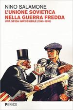 70086 - Salamone, N. - Unione Sovietica nella Guerra Fredda. Una sfida impossibile 1945-1991 (L')