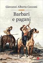 70130 - Cecconi, G.A. - Barbari e pagani. Religione e societa' in Europa nel tardoantico