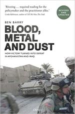 70206 - Barry, B. - Blood, Metal and Dust. How Victory Turned into Defeat in Afghanistan and Iraq
