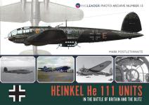 70227 - Postlethwaite, M. - Wingleader Photo Archive 13 Heinkel He 111 Units in the Battle of Britain and Blitz